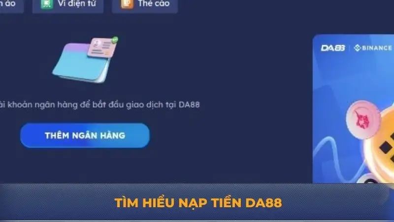 Nạp tiền DA88 – Đa dạng phương thức chơi game thả ga